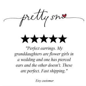 Etsy customer testimonial "Perfect earrings.  My granddaughters are flower girls in a wedding and one has pierced ears and the other doesn't.  These are perfect.  Fast shipping.